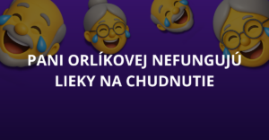 Pani Orlíkovej nefungujú lieky na chudnutie